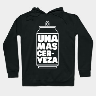 Una Mas Cerveza Hoodie